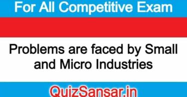 Problems are faced by Small and Micro Industries