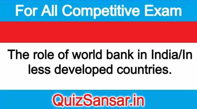 the-role-of-world-bank-in-india-in-less-developed-countries-the-world