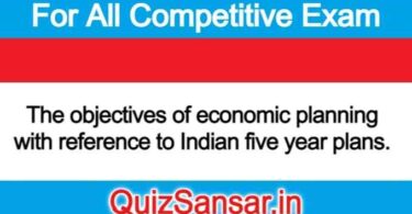 The objectives of economic planning with reference to Indian five year plans.