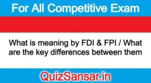 What is meaning by FDI & FPI / What are the key differences between them