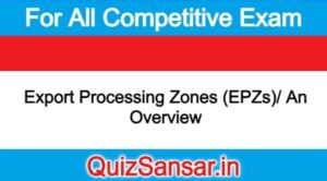 Export Processing Zones (EPZs)/ An Overview