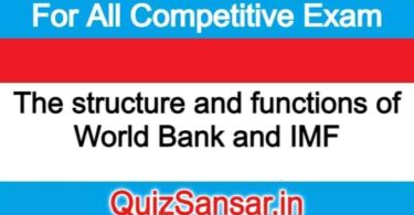 The structure and functions of World Bank and IMF