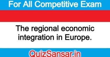 The regional economic integration in Europe.