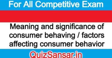 Meaning and significance of consumer behaving / factors affecting consumer behavior