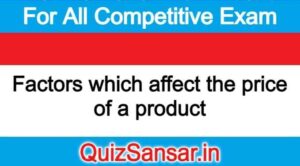 Factors which affect the price of a product