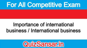 Importance of international business / International business