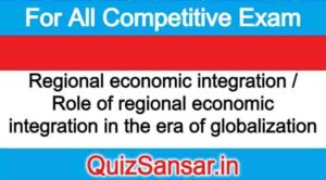 Regional economic integration / Role of regional economic integration in the era of globalization