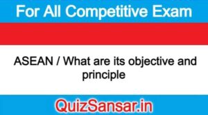 ASEAN / What are its objective and principle 