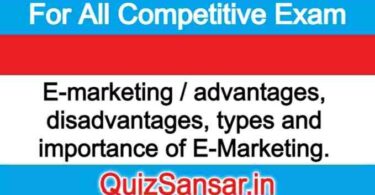 E-marketing / advantages, disadvantages, types and importance of E-Marketing.