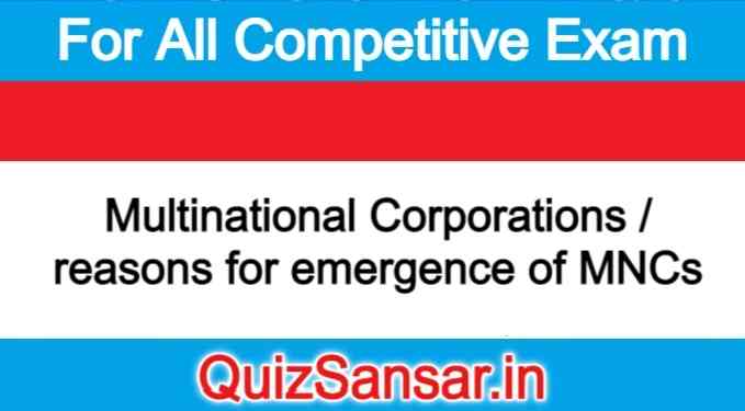 multinational-corporations-reasons-for-emergence-of-mncs-meaning