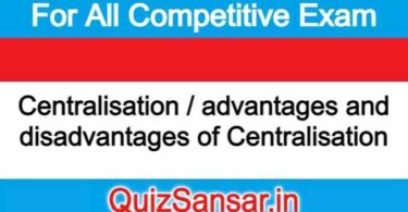 Centralisation / advantages and disadvantages of Centralisation