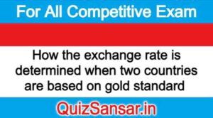How the exchange rate is determined when two countries are based on gold standard 