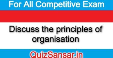Discuss the principles of organisation