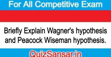 Briefly Explain Wagner's hypothesis and Peacock Wiseman hypothesis.