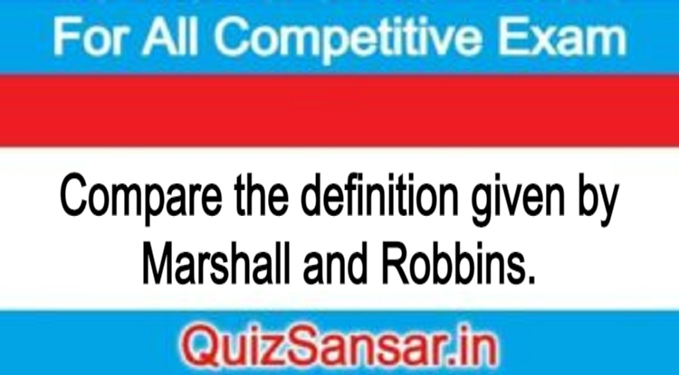 compare-the-definition-given-by-marshall-and-robbins