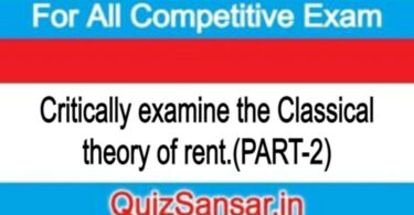 Critically examine the Classical theory of rent.(PART-2)