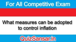 What measures can be adopted to control inflation