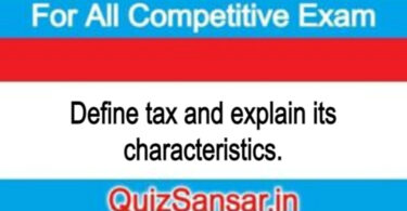 Define tax and explain its characteristics.
