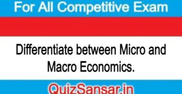 Differentiate between Micro and Macro Economics.