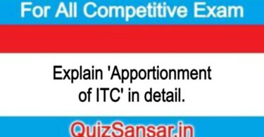 Explain 'Apportionment of ITC' in detail.