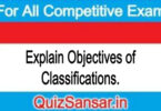 Explain Objectives of Classifications.