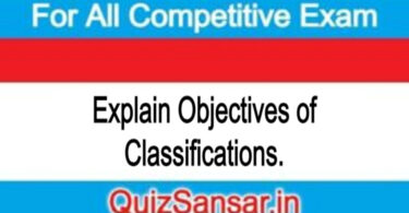 Explain Objectives of Classifications.