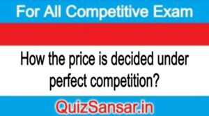 How the price is decided under perfect competition?