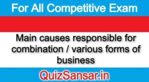 Main causes responsible for combination / various forms of business