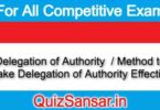 Delegation of Authority  / Method to make Delegation of Authority Effective