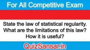 State the law of statistical regularity. What are the limitations of this law? How it is useful?