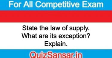 State the law of supply. What are its exception? Explain.