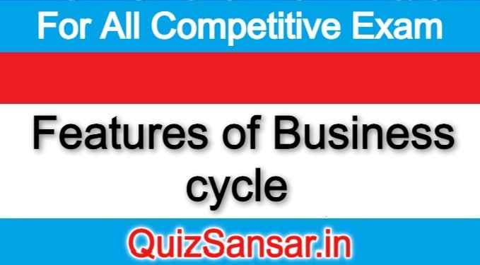 features-of-business-cycle