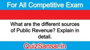 What are the different sources of Public Revenue? Explain in detail.