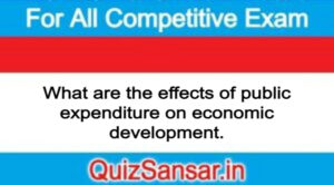 What are the effects of public expenditure on economic development.