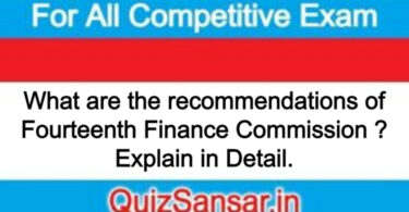 What are the recommendations of Fourteenth Finance Commission ? Explain in Detail.