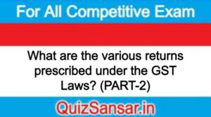What are the various returns prescribed under the GST Laws? (PART-2)