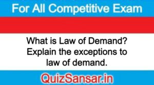 What is Law of Demand? Explain the exceptions to law of demand.