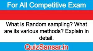 What is Random sampling? What are its various methods? Explain in detail.