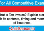 What is Tax invoice? Explain along with its contents, timing and manner of issuance.