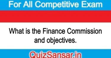 What is the Finance Commission and objectives.