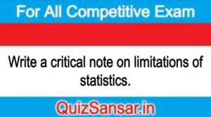 Write a critical note on limitations of statistics.