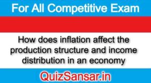 How does inflation affect the production structure and income distribution in an economy