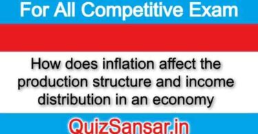 How does inflation affect the production structure and income distribution in an economy