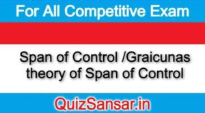 Span of Control /Graicunas theory of Span of Control