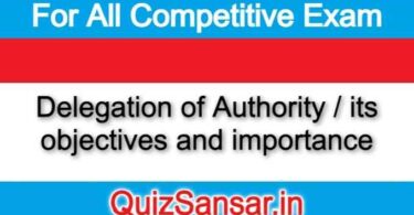 Delegation of Authority / its objectives and importance