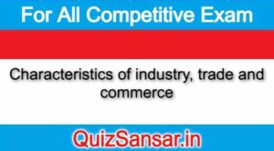 Characteristics of industry, trade and commerce