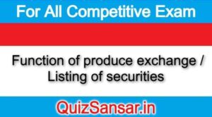  Function of produce exchange / Listing of securities