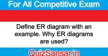 Define ER diagram with an example. Why ER diagrams are used?