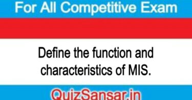 Define the function and characteristics of MIS.