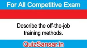 Describe the off-the-job training methods.